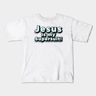 Jesus is my SuperSuit Kids T-Shirt